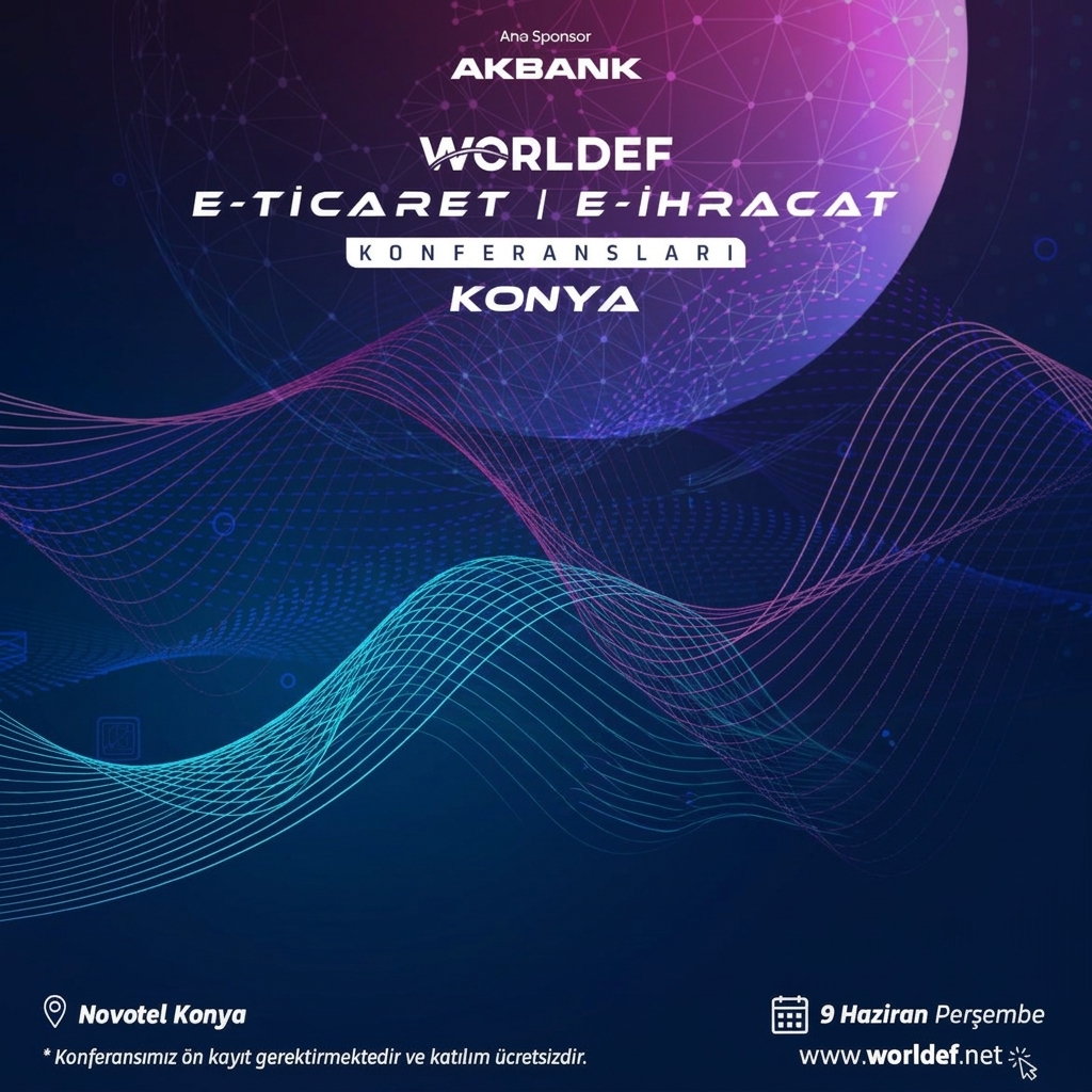 WORLDEF E-Ticaret ve E-İhracat Konferansları